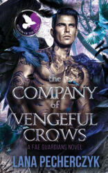 The Company of Vengeful Crows - Lana Pecherczyk (ISBN: 9781922989376)