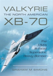 Valkyrie: The North American XB-70 (ISBN: 9781473822856)