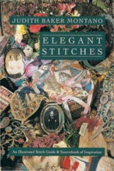 Elegant Stitches - Judith Baker Montano (ISBN: 9780914881858)