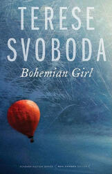 Bohemian Girl - Terese Svoboda (ISBN: 9780803226821)