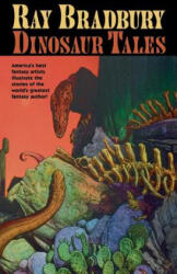 Ray Bradbury Dinosaur Tales - Ray Bradbury (ISBN: 9781596874602)