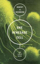 One Renegade Cell - Robert A. Weinberg (ISBN: 9780465072767)
