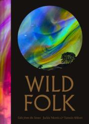 Wild Folk - Tamsin Abbott (ISBN: 9781789652307)