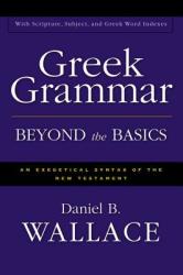 Greek Grammar Beyond the Basics - D Wallace (ISBN: 9780310218951)