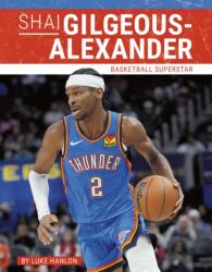 Shai Gilgeous-Alexander - Luke Hanlon (ISBN: 9781634949644)
