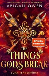 The Things Gods Break - Schattenverführt (ISBN: 9783423285087)