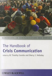 Handbook of Crisis Communication - W. Timothy Coombs, Sherry J. Holladay (ISBN: 9781444361902)
