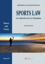 Sports Law: Lex Sportiva & Lex Olympica Theory and Praxis - Dimitrios P Panagiotopoulos (ISBN: 9781546347156)