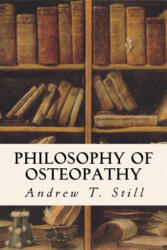 Philosophy Of Osteopathy - Andrew T Still (ISBN: 9781523738151)
