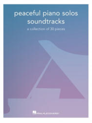 Peaceful Piano Solos Songbook: Soundtracks - A Collection of 30 Pieces Arranged for Piano Solo - Hal Leonard Corp (ISBN: 9781540086983)