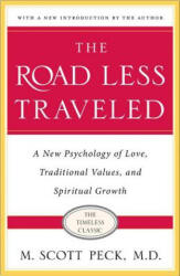 The Road Less Traveled: New Phychology of Love, Traditional Values and Spiritual Growth - M. Scott Peck (ISBN: 9780684850153)