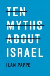 Zece mituri despre Israel (ISBN: 9781786630193)