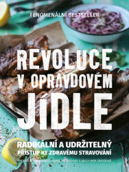 Revoluce v opravdovém jídle - Radikální a udržitelný přístup ke zdravému stravování (2017)
