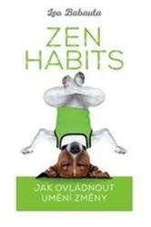 Zen Habits - Jak ovládnout umění změny (2016)