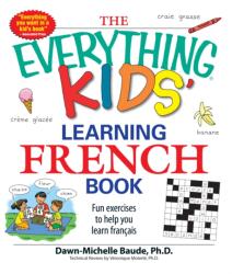 The Everything Kids' Learning French Book (ISBN: 9781598695434)