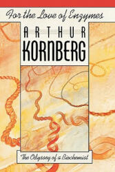 For the Love of Enzymes - Arthur Kornberg (ISBN: 9780674307766)