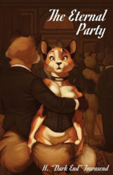 The Eternal Party - H. "Dark End" Townsend (ISBN: 9781614506171)