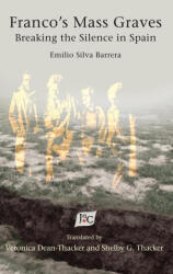 Franco's Mass Graves - Veronica Dean-Thacker, Shelby G Thacker (ISBN: 9781588714039)