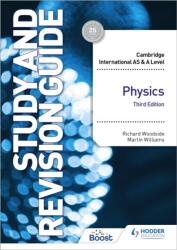 Cambridge International AS/A Level Physics Study and Revision Guide Third Edition - Richard Woodside, Martin Williams (ISBN: 9781398344402)