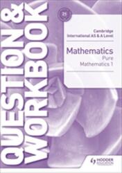 Cambridge International AS & A Level Mathematics Pure Mathematics 1 Question & Workbook (ISBN: 9781510421844)