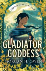 Gladiator, Goddess - Morgan H. Owen (ISBN: 9781398538511)