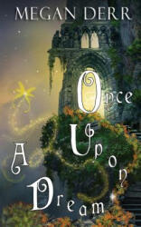 Once Upon a Dream - Megan Derr (ISBN: 9781539555872)