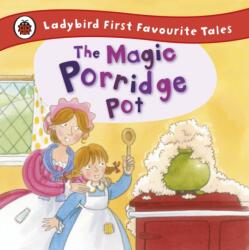 Magic Porridge Pot: Ladybird First Favourite Tales - Alan MacDonald (ISBN: 9781409309543)