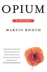 Opium: A History - Martin Booth (ISBN: 9780312206673)