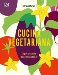 Cucina Vegetariana - Vegetariánské recepty z Itálie (2024)
