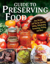 Guide to Preserving Food - Carol Wilson (ISBN: 9781504801423)