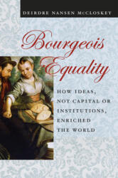 Bourgeois Equality - Deirdre N. McCloskey (ISBN: 9780226333991)
