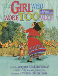 The Girl Who Wore Too Much - Margaret Read MacDonald, Suparporn Vathanaprida, Yvonne Lebrun Davis (ISBN: 9781939160935)