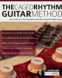 The CAGED Rhythm Guitar Method - Joseph Alexander, Tim Pettingale (ISBN: 9781789334166)
