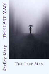 The Last Man - Shelley Mary, Sir Angels (ISBN: 9781543290998)