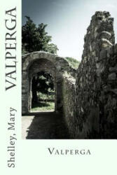 Valperga - Shelley Mary, Sir Angels (ISBN: 9781543294781)