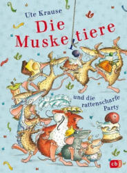 Die Muskeltiere und die rattenscharfe Party - Ute Krause (ISBN: 9783570177839)