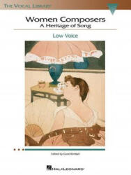 Women Composers: A Heritage of Song: Low Voice - Carol Kimball (ISBN: 9780634078712)
