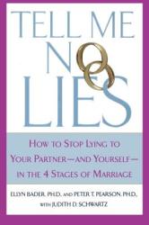 Tell Me No Lies: How to Stop Lying to Your Partner-And Yourself-In the 4 Stages of Marriage (ISBN: 9780312280628)