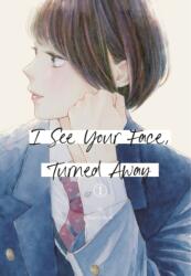I See Your Face, Turned Away 1 (2024)
