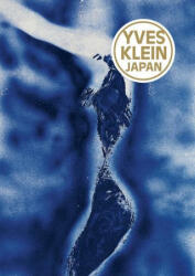 Yves Klein: Japan - YVES KLEIN (ISBN: 9782373720860)