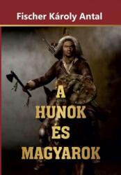 A Hunok és Magyarok (ISBN: 9786155797026)