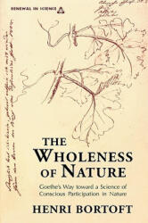 Wholeness of Nature - Henri Bortoft (ISBN: 9780940262799)