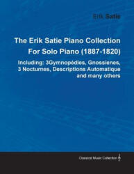 The Erik Satie Piano Collection Including - Erik Satie (ISBN: 9781446517208)