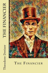 The Financier - Theodore Dreiser (ISBN: 9781978406803)