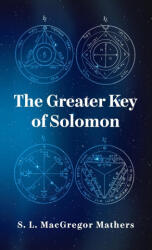 Greater Key Of Solomon Hardcover - S L MacGregor Mathers (ISBN: 9781639233496)