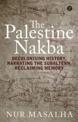 The Palestine Nakba (ISBN: 9781848139701)