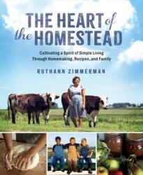 The Heart of the Homestead - RuthAnn Zimmerman (ISBN: 9780736989763)