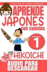 Hikoichi: Aprende Japonés Con Cuentos - Yumi Boutwell, John Clay Boutwell (ISBN: 9781655096365)