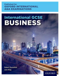 Oxford International AQA Examinations: International GCSE Business - Robert Dransfield, Jane King (ISBN: 9780198417248)