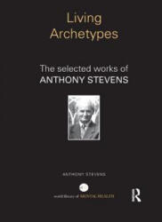 Living Archetypes - Anthony Stevens (ISBN: 9781138915480)